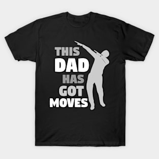 This Dad Has Got Moves - Dabbing Dad T-Shirt